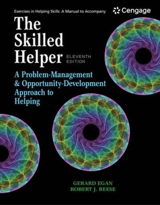 Student Workbook Exercises for Egan's The Skilled Helper, 11th - GOOD