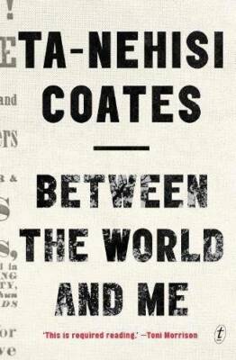 Between the World and Me - Paperback By Coates, Ta-Nehisi - GOOD