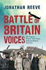 Battle of Britain Voices: 37 Fighter Pilots Tell Their Extraordinary Stories by Jonathan Reeve (Hardback, 2015)