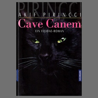 Akif Pirrincci · Cave Canem · ein Filidae-Roman · Gebundene Ausgabe · Goldmann