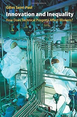 INNOVATION AND INEQUALITY: HOW DOES TECHNICAL PROGRESS By Gilles Saint-paul *VG*
