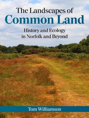 The Landscapes of Common Land by Tom Williamson PAPERBACK 9781914427336