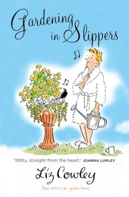Gardening in Slippers (Humorous Gardening Cameos) - Paperback NEW Cowley, Liz 07