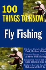 Fly Fishing: 100 Things to Know by Jay (EDT) Nichols Jay Nichols