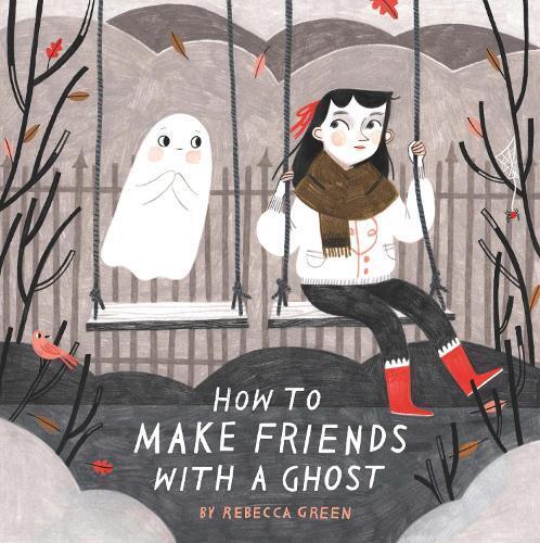 Thumbnail - Rebecca Green How To Make Friends With A Ghost (taschenbuch)