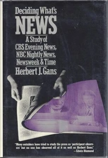 Deciding what's news: A study of CBS evening news, NBC nigh... by Herbert J Gans