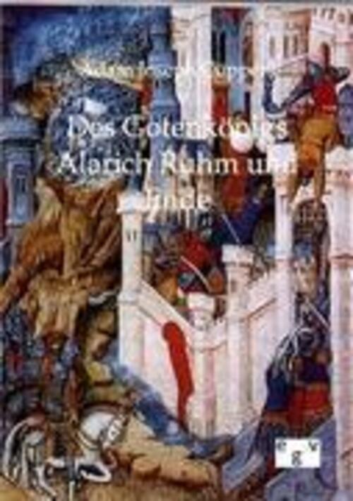 Adam Joseph Cüppers | Des Gotenkönigs Alarich Ruhm Und Ende |