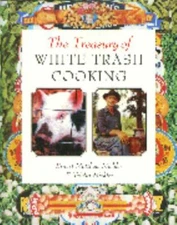 The Treasury of White Trash Cooking by Ernest Matthew Mickler; Trisha Mickler