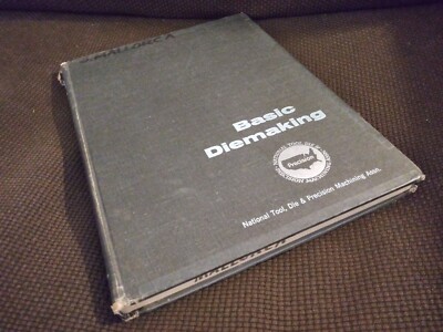 Basic Diemaking National Tooling and Precision Machining Association Ostergaard