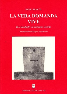 Henri Tracol La vera domanda vive. G. I. Gurdjieff un ri (Paperback) (UK IMPORT)