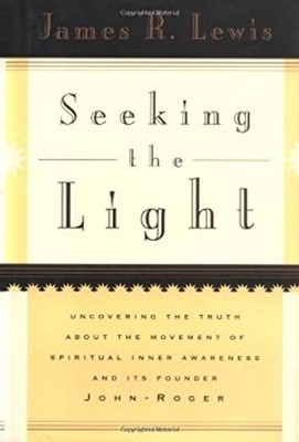 Seeking the Light : Uncovering the Truth about the Movement of Sp
