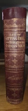 Life of Sitting Bull and The History of The Indian War. First Edition. 1891.