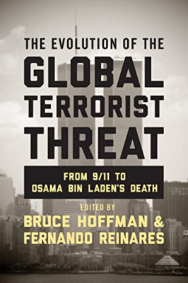 The Evolution of the Global Terrorist Threat: From 9/11 - Paperback NEW Bruce Ho