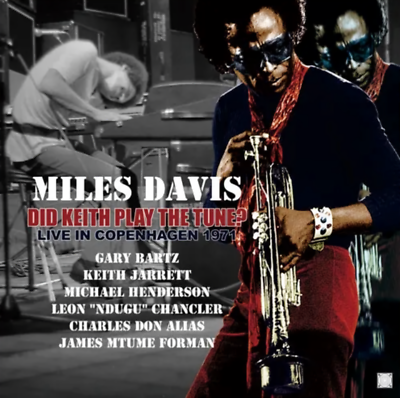 MILES DAVIS DID KEITH PLAY THE TUNE? LIVE IN COPENHAGEN 1971 2CD+