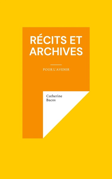 RéCits Et Archives Pour L'avenir Catherine Bacos Taschenbuch FranzöSisch 2022-image