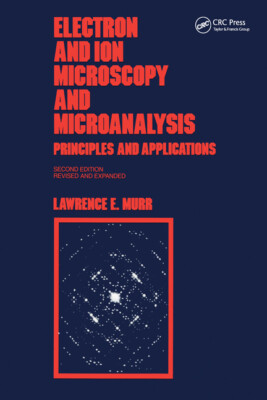 Electron And Ion Microscopy And Microanalysis: Principles And Applications,...