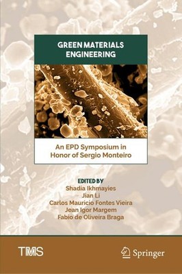 Green Materials Engineering: An EPD Symposium in Honor of Sergio Monteiro (The M