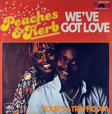 7'' PEACHES & HERB We've Got Love / Four's A Traffic Jam POLYDOR D 1978 like NEW!