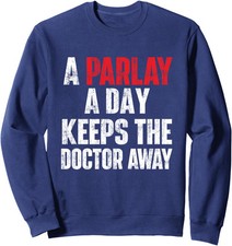A Parlay A Day Keeps The Doctor Away Sports Funny Unisex Crewneck Sweatshirt