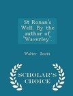 St Ronan's Well. by the Author of 'Waverley'. - Scholar's Choice Edition by Sir Walter Scott (Paperback / softback, 2015)