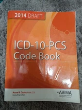 ICD-10-PCS Code Book, 2014 Draft by Anne Casto (2013, Trade Paperback)