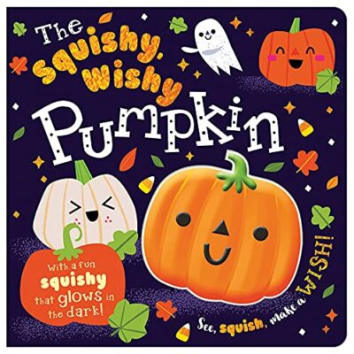 The Squishy, Wishy Pumpkin by Rosie Greening, Make Believe Ideas (Board Book,...