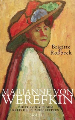 Marianne von Werefkin | Die Russin aus dem Kreis des Blauen Reiters | Roßbeck