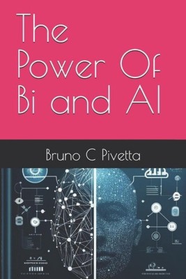 The Power Of Bi and AI by Bruno Chamas Pivetta Paperback Book