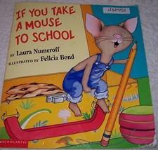 If You Take a Mouse to School by Laura Joffe Numeroff (softcover)