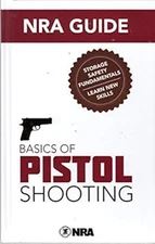NRA Guide Basics of Pistol Shooting Hardcover