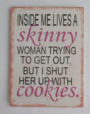 Q3 Inside me lives a skinny woman I shut her up cookie Refrigerator magnet ganz