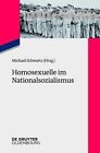 Homosexuelle Im Nationalsozialismus: Neue Forschungsperspektiven Zu Lebenssituationen Von Lesbischen, Schwulen, Bi-, Trans- Und Intersexuellen Menschen 1933 Bis 1945 by Walter de Gruyter (Paperback / softback, 2015)