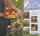 An Amish Garden: A Year in the Life of an Amish Garden by Laura Anne Lapp (Hardback, 2013)