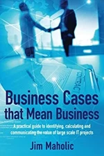 Business Cases That Mean Business : A Practical Guide to Identify