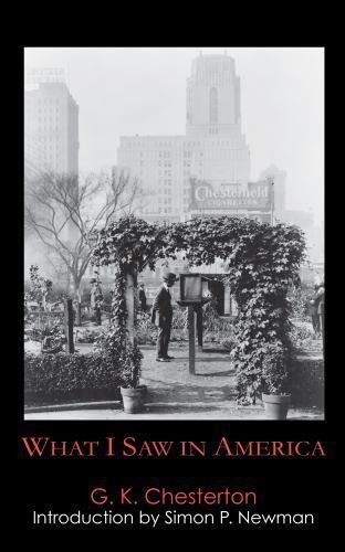 What I Saw in America, Paperback by Chesterton, G. K.; Newman, Simon P. (INT)... - Picture 1 of 1