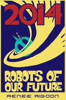 Renee Rigdon | Robots Of The Distant Future Of 2014 | Taschenbuch | Englisch