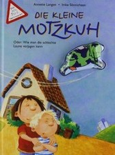 Die kleine Motzkuh: Oder: Wie man die schlechte Lau... | Buch | Zustand sehr gut
