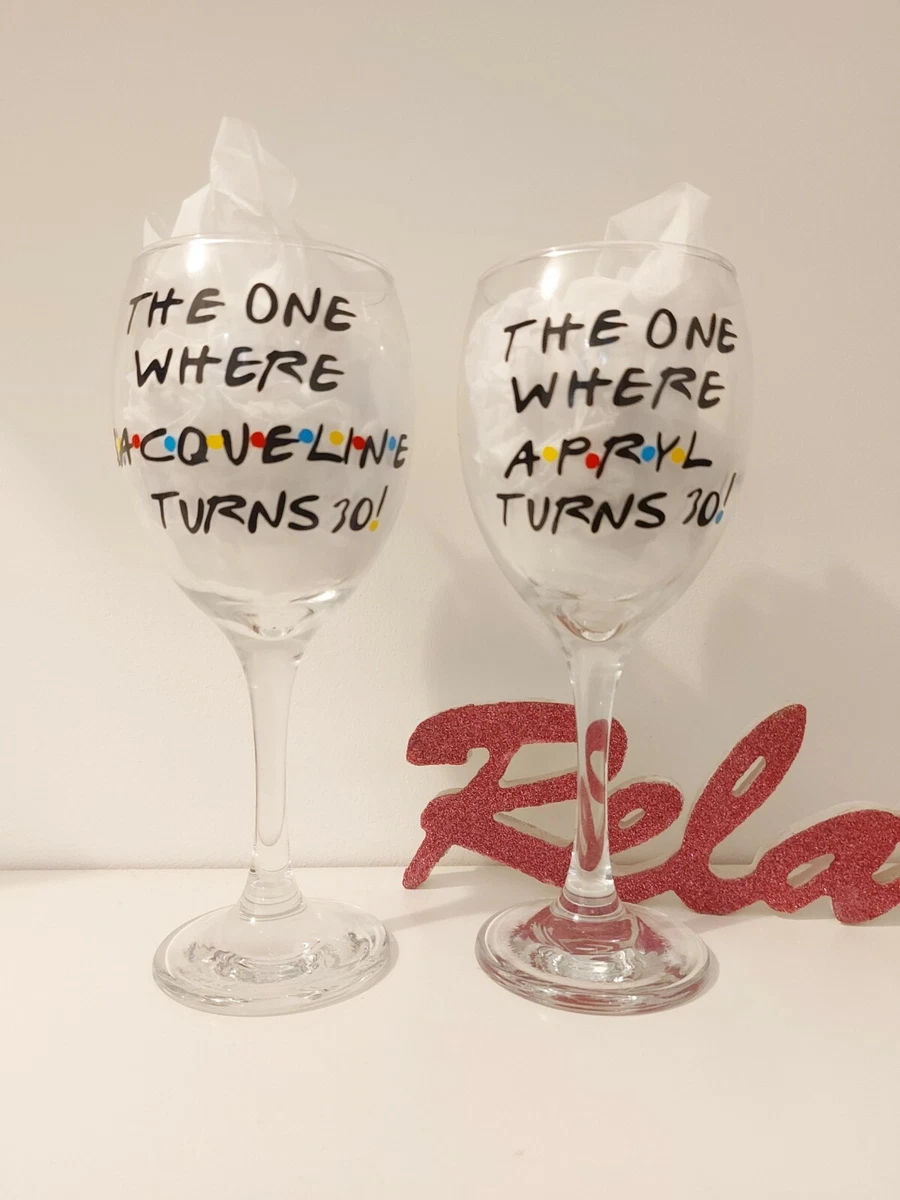 FRIENDS Personalised WINE Glass Birthday 18th 21st 30th 40th Any Age Gift