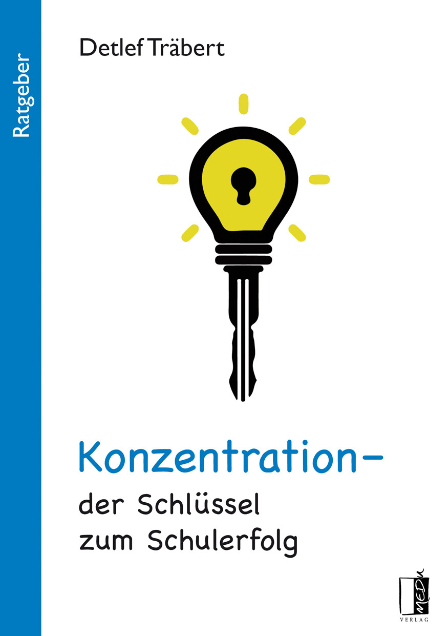 Konzentration - Der Schlüssel Zum Schulerfolg Detlef Träbert