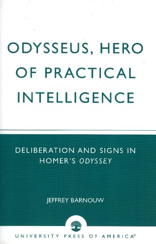Thumbnail - Jeffrey Barnouw Odysseus, Hero Of Practical Intelligence (taschenbuch)