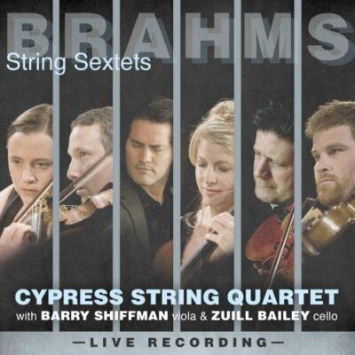 Barry Shiffman and Zuill Bailey Cypress String Quartet - Brahms: String Sextets