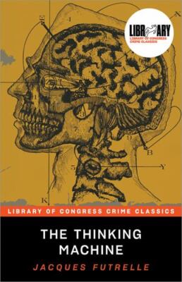 The Thinking Machine by Futrelle, Jacques