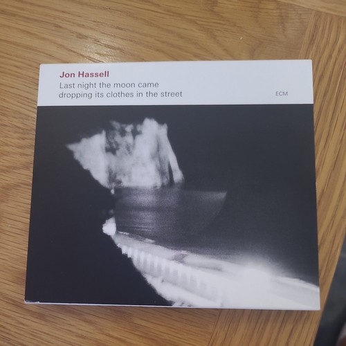 Jon Hassell - Letzte Nacht kam der Mond und ließ seine Kleider auf die Straße fallen CD