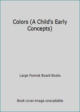 Colors (A Child's Early Concepts) by Large Format Board Books