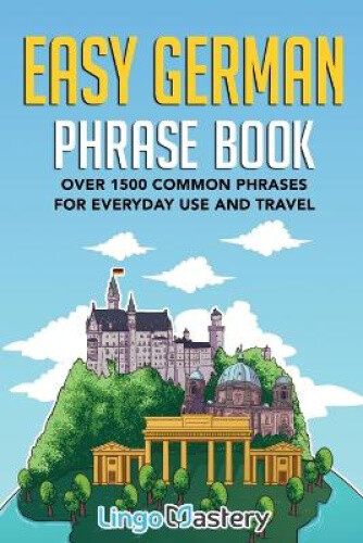 Thumbnail - Easy German Phrase Book: Over 1500 Common Phrases For Everyday Use And