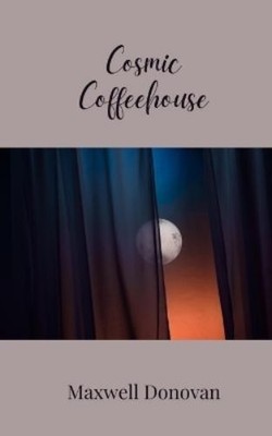 Maxwell Donovan Cosmic Coffeehouse (Taschenbuch)
