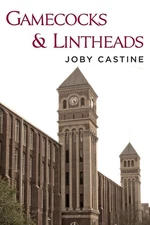 Gamecocks and Lintheads by Joby Castine (English) Paperback Book