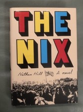 The Nix: A Novel by Nathan Hill (2016, Signed, Hardcover)