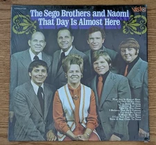 SEGO BROTHERS AND NAOMI – THAT DAY IS ALMOST HERE - VINYL LP - AB