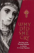 Why Did She Cry? The Story of the Weeping Madonna by George Papadeas